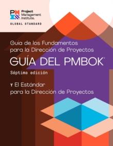 A Guide to the Project Management Body of Knowledge (PMBOK(R) Guide) - Seventh Edition and The Standard for Project Management (SPANISH)