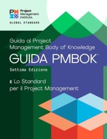 A Guide to the Project Management Body of Knowledge (PMBOK(R) Guide) - Seventh Edition and The Standard for Project Management (ITALIAN)