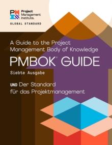 A Guide to the Project Management Body of Knowledge (PMBOK(R) Guide) - Seventh Edition and The Standard for Project Management (GERMAN)