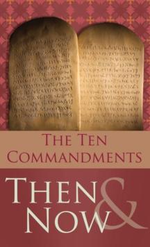 The 10 Commandments Then and Now