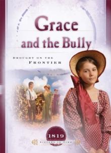 Grace and the Bully : Drought on the Frontier