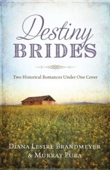 Destiny Brides : Two Historical Romances Under One Cover