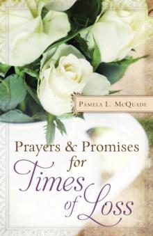 Prayers and Promises for Times of Loss : More Than 200 Encouraging, Affirming Meditations