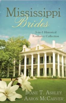 Mississippi Brides : 3-in-1 Historical Collection