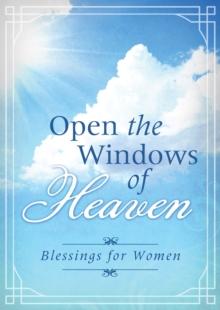 Open the Windows of Heaven : Blessings for Women