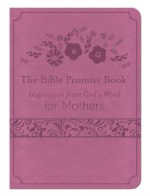 The Bible Promise Book: Inspiration from God's Word for Mothers