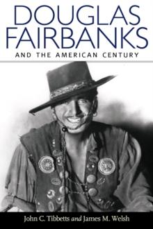 Douglas Fairbanks and the American Century