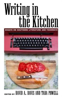 Writing in the Kitchen : Essays on Southern Literature and Foodways