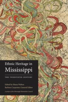 Ethnic Heritage in Mississippi : The Twentieth Century