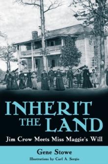 Inherit the Land : Jim Crow Meets Miss Maggie's Will