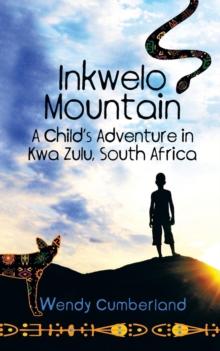 Inkwelo Mountain : A Child's Adventure in Kwa Zulu, South Africa