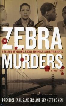 The Zebra Murders : A Season of Killing, Racial Madness and Civil Rights