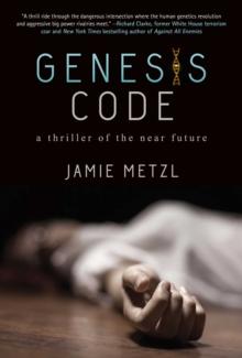 Genesis Code : A Thriller of the Near Future