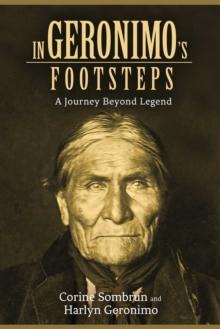 In Geronimo's Footsteps : A Journey Beyond Legend