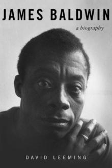 James Baldwin : A Biography