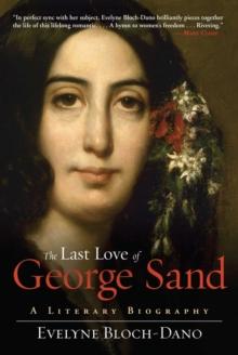 The Last Love of George Sand : A Literary Biography