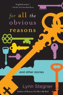 For All the Obvious Reasons : And Other Stories