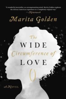 The Wide Circumference of Love : A Novel