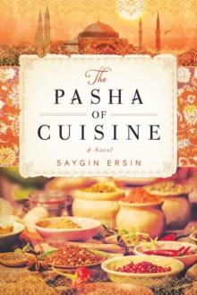 The Pasha of Cuisine : A Novel