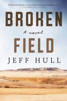 Broken Field : A Novel