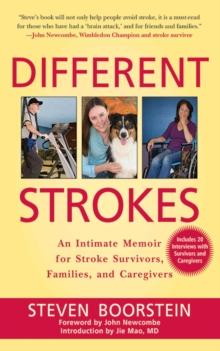 Different Strokes : An Intimate Memoir for Stroke Survivors, Families, and Care Givers