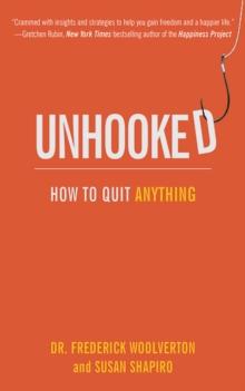 Unhooked : How to Quit Anything