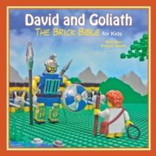 David and Goliath : The Brick Bible for Kids