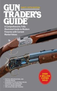 Gun Trader's Guide to Rifles : A Comprehensive, Fully Illustrated Reference for Modern Rifles with Current Market Values