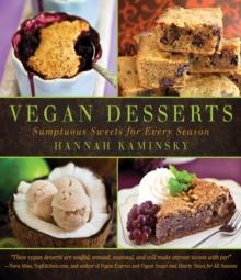 Vegan Desserts : Sumptuous Sweets for Every Season