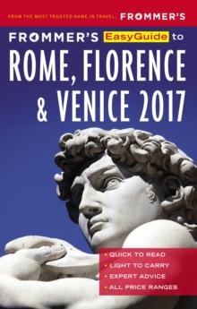 Frommer's EasyGuide to Rome, Florence and Venice 2017