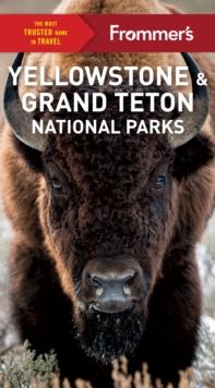 Frommer's Yellowstone and Grand Teton National Parks