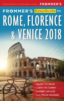 Frommer's EasyGuide to Rome, Florence and Venice 2018