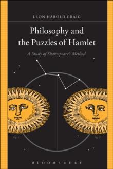 Philosophy and the Puzzles of Hamlet : A Study of Shakespeare's Method