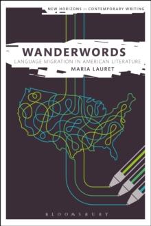 Wanderwords : Language Migration in American Literature