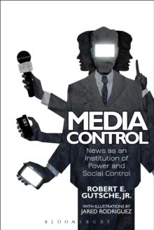 Media Control : News as an Institution of Power and Social Control