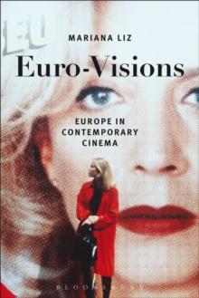 Euro-Visions : Europe in Contemporary Cinema