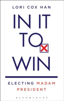 In It to Win : Electing Madam President