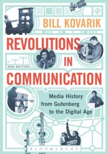 Revolutions in Communication : Media History from Gutenberg to the Digital Age