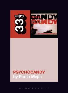 The Jesus and Mary Chain's Psychocandy