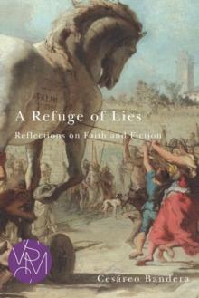 A Refuge of Lies : Reflections on Faith and Fiction