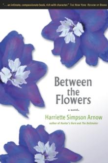 Between the Flowers : A Novel