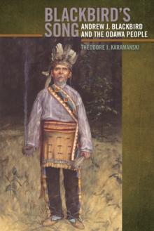 Blackbird's Song : Andrew J. Blackbird and the Odawa People