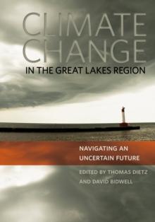 Climate Change in the Great Lakes Region : Navigating an Uncertain Future