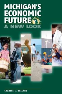 Michigan's Economic Future : A New Look