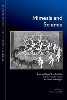 Mimesis and Science : Empirical Research on Imitation and the Mimetic Theory of Culture and Religion