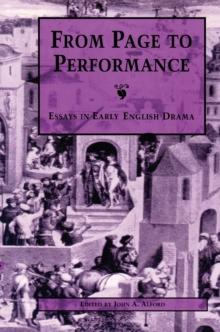 From Page to Performance : Essays in Early English Drama