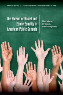 The Pursuit of Racial and Ethnic Equality in American Public Schools : Mendez, Brown, and Beyond