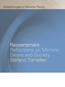 Ressentiment : Reflections on Mimetic Desire and Society