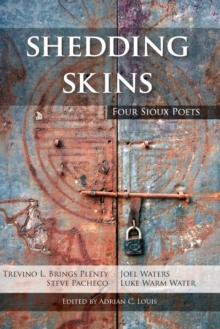 Shedding Skins : Four Sioux Poets