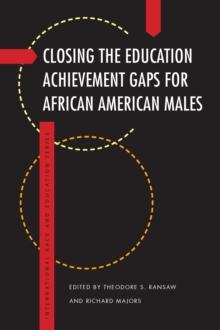 Closing the Education Achievement Gaps for African American Males